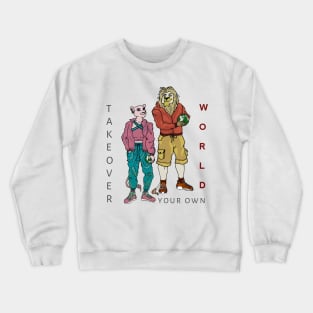 Take over your own world Crewneck Sweatshirt